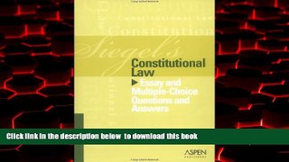 Best books  Constitutional Law: Essay and Multiple-choice Questions and Answers (Siegel s) online