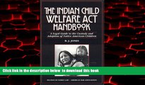 Best books  The Indian Child Welfare Act Handbook: A Legal Guide to the Custody and Adoption of