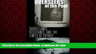 Read books  Overseers of the Poor: Surveillance, Resistance, and the Limits of Privacy (Chicago