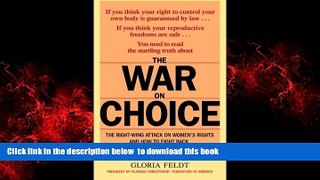 Best book  The War on Choice: The Right-Wing Attack on Women s Rights and How to Fight Back full
