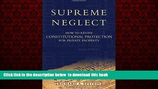 liberty books  Supreme Neglect: How to Revive Constitutional Protection For Private Property
