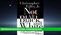 Best books  Not All Black and White: Affirmative Action, Race, and American Values online to