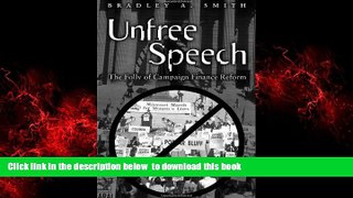 liberty books  Unfree Speech: The Folly of Campaign Finance Reform online