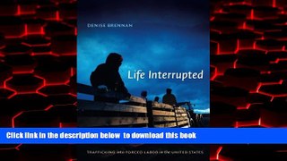 liberty books  Life Interrupted: Trafficking into Forced Labor in the United States online