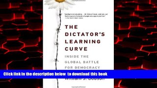 Best books  The Dictator s Learning Curve: Inside the Global Battle for Democracy online