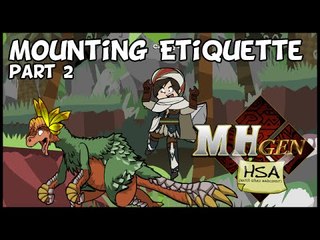 MHgen HSA: Mounting Etiquette part2