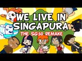 WE LIVE IN SINGAPURA the SG50 remake version