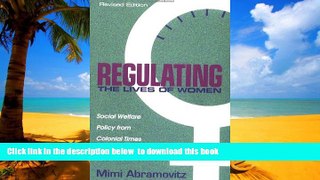 Read book  Regulating the Lives of Women: Social Welfare Policy from Colonial Times to the Present