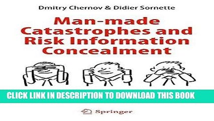 [PDF] Epub Man-made Catastrophes and Risk Information Concealment: Case Studies of Major Disasters