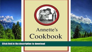 FAVORITE BOOK  Annette s Cookbook FULL ONLINE