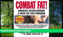 READ BOOK  Combat Fat!: America s Revolutionary 8-Week Fat-Loss Program FULL ONLINE