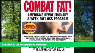 READ BOOK  Combat Fat!: America s Revolutionary 8-Week Fat-Loss Program FULL ONLINE
