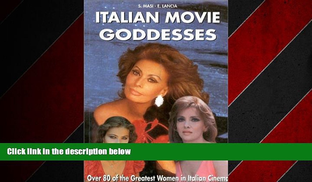 FREE PDF  Italian Movie Goddesses: Over 80 of the Greatest Women in Italian Cinema READ ONLINE
