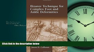 Read Ilizarov Technique for Complex Foot and Ankle Deformities FreeBest Ebook