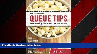 READ book  Queue Tips: Discovering Your Next Great Movie  FREE BOOOK ONLINE