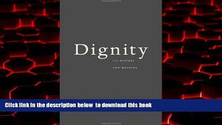 Read books  Dignity: Its History and Meaning online