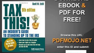 Tax This! An Insider's Guide to Standing up to the IRS (Law - Taxation Series)