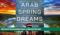 Read books  Arab Spring Dreams: The Next Generation Speaks Out for Freedom and Justice from North