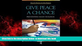 Read books  Give Peace a Chance: Preventing Mass Violence online to download