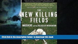 GET PDFbook  The New Killing Fields: Massacre and the Politics of Intervention full online