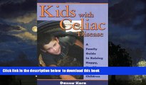 Best books  Kids with Celiac Disease : A Family Guide to Raising Happy, Healthy, Gluten-Free
