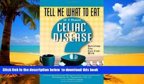 liberty books  Tell Me What to Eat If I Have Celiac Disease: Nutrition You Can Live With online pdf