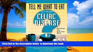 liberty books  Tell Me What to Eat If I Have Celiac Disease: Nutrition You Can Live With online pdf