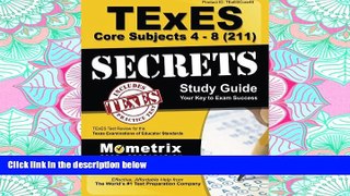 FULL ONLINE  TExES Core Subjects 4-8 (211) Secrets Study Guide: TExES Test Review for the Texas