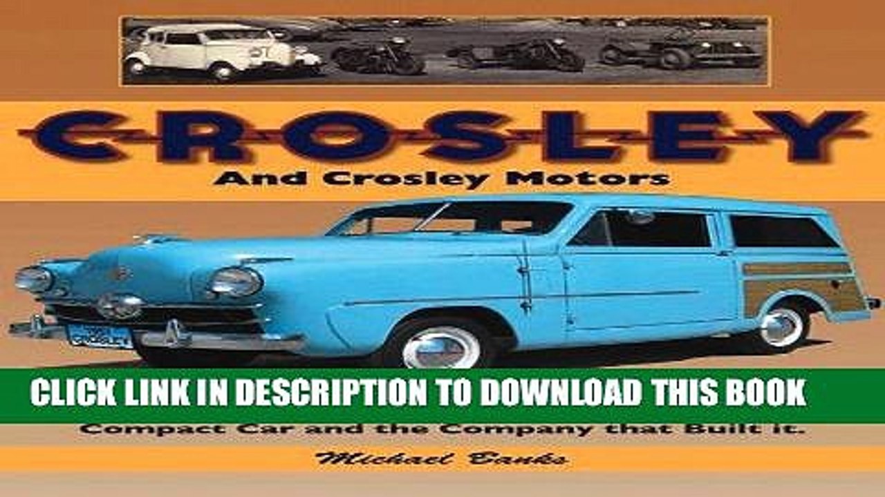 [PDF] FREE Crosley and Crosley Motors: An Illustrated History of America s First Compact Car and