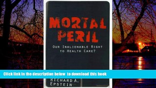 liberty book  Mortal Peril: Our Inalienable Right To Health Care? online