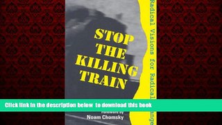 liberty books  Stop the Killing Train: Radical Visions for Radical Change online