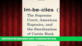 liberty book  Imbeciles: The Supreme Court, American Eugenics, and the Sterilization of Carrie