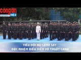 Tiểu đội nữ cảnh sách đặc nhiệm biểu diễn võ thuật CAND