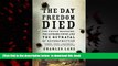 Read books  The Day Freedom Died: The Colfax Massacre, the Supreme Court, and the Betrayal of