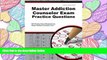Fresh eBook  Master Addiction Counselor Exam Practice Questions: MAC Practice Tests   Review for
