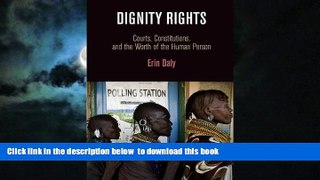liberty book  Dignity Rights: Courts, Constitutions, and the Worth of the Human Person (Democracy,