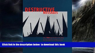 Best books  Destructive Messages: How Hate Speech Paves the Way For Harmful Social Movements online