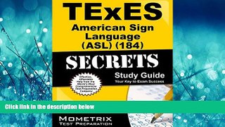 read here  TExES American Sign Language (ASL) (184) Secrets Study Guide: TExES Test Review for
