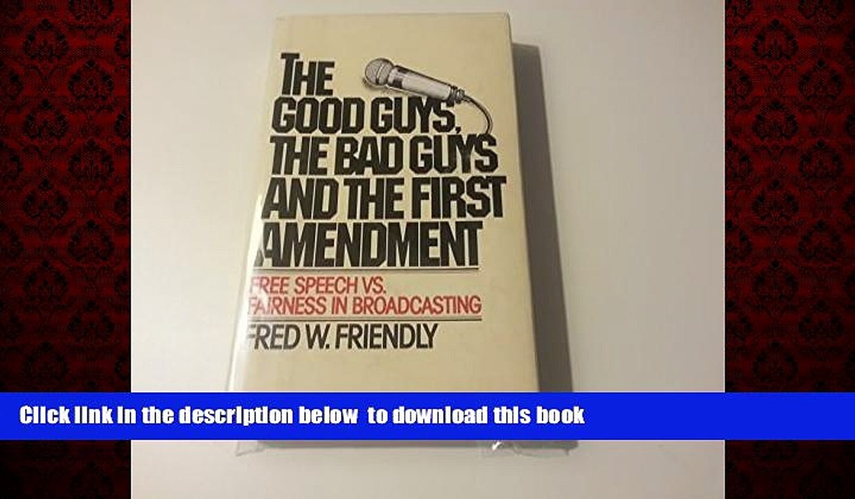 liberty book  The good guys, the bad guys, and the first amendment: Free speech vs. fairness in