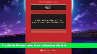 liberty books  Cases and Materials on Employment Discrimination, Eighth Edition (Aspen Casebook)
