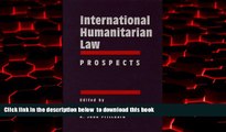 Best book  International Humanitarian Law: Prospects (International Humanitarian Law) (v. 3)