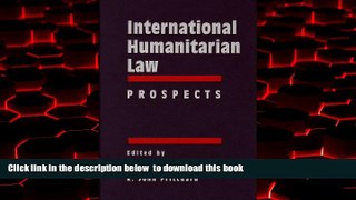Best book  International Humanitarian Law: Prospects (International Humanitarian Law) (v. 3)