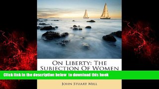 liberty books  On Liberty: The Subjection Of Women full online