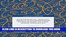 [PDF] Epub Successful Social Media and Ecommerce Strategies in the Wine Industry Full Online