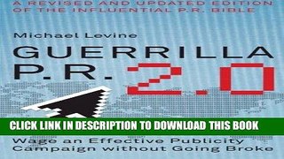 [PDF] Epub Guerrilla P.R. 2.0: Wage an Effective Publicity Campaign without Going Broke Full