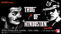 Thug Of Hindostan || FIRST LOOK Teaser ||AAMIR KHAN-AMITABH BACHAN||YRF-RELEASED ON 2018