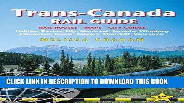 [PDF] Epub Trans-Canada Rail Guide: Includes City Guides To Halifax, Quebec City, Montreal,