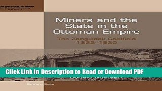 Read Miners and the State in the Ottoman Empire: The Zonguldak Coalfield, 1822-1920 (International