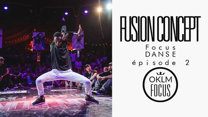 OKLM Focus Danse Ep.2 - Fusion Concept
