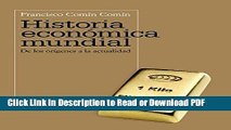 Read Historia economica mundial / World Economic History: De Los Origenes a La Actualidad / From